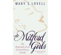 [(The Mitford Girls : The Biography of an Extraordinary Family)] [Author: Mary S. Lovell] published on (July, 2002)