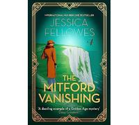 The Mitford Vanishing: Jessica Mitford and the case of the disappearing sister (Paperback) - Jessica Fellowes Book
