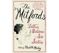 The Mitfords: Letters between Six Sisters by Charlotte Mosley (Editor) › Visit Amazon's Charlotte Mosley Page search results for this author Charlotte Mosley (Editor) (5-May-2008) Paperback