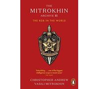 The Mitrokhin Archive II : The KGB in the World