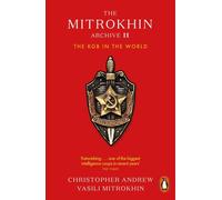 The Mitrokhin Archive II: The KGB in the World by Christopher Andrew Paperback B