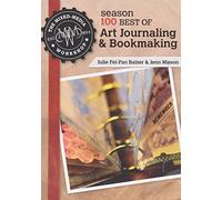 The Mixed-Media Workshop Season 100 Best of Art Journaling & Bookmaking