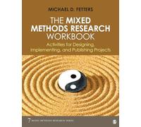 The Mixed Methods Research Workbook: Activities for Designing, Implementing, and Publishing Projects (Mixed Methods Research Series)