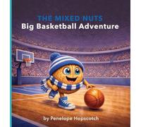 The Mixed Nuts Big Basketball Adventure