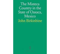 The Mixteca Country in the State of Oaxaca, Mexico