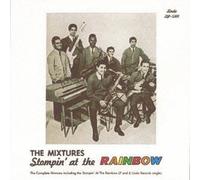 The Mixtures - Stompin at the Rainbow