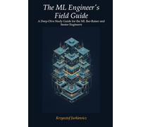 The ML Engineer’s Field Guide