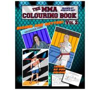 The MMA Colouring Book Volume 2: Featuring 34 Fighters From The World Of MMA And Grappling For You To Colour In, with 5 NEW Learn As You Colour Designs!