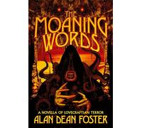 The Moaning Words: A Novella of Lovecraftian Terror