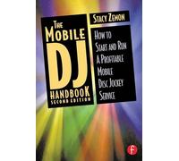 The Mobile Dj Handbook: How to Start & Run a Profitable Mobile Disc Jockey Service