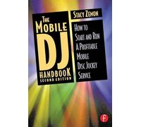 The Mobile Dj Handbook: How to Start & Run a Profitable Mobile Disc Jockey Service