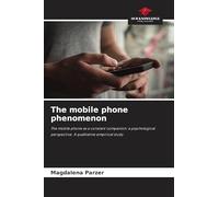 The mobile phone phenomenon: The mobile phone as a constant companion: a psychological perspective. A qualitative empirical study