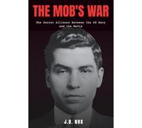 THE MOB'S WAR: The Secret Alliance Between the US Navy and the Mafia