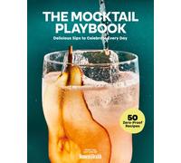 The Mocktail Playbook : Delicious Sips to Celebrate Every Day