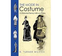 The Mode in Costume: A Historical Survey with 202 Plates (Dover Fashion and Costumes)