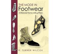 The Mode in Footwear: A Historical Survey with 53 Plates (Dover Fashion and Costumes)