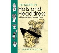 The Mode in Hats and Headdress : A Historical Survey with 190 Plates