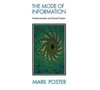 The Mode of Information: Poststructuralism and Social Contexts