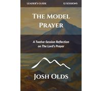 The Model Prayer: Leader's Guide