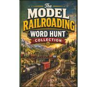 The Model Railroading Word Hunt Collection: 60 Challenging Word Hunt Puzzles for Hobbyists & Railfans | Specialized Vocabulary for Scale Modeling | ... Hobbyist Specialized Puzzle Collection)