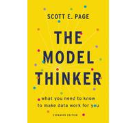 The Model Thinker : What You Need to Know to Make Data Work for You