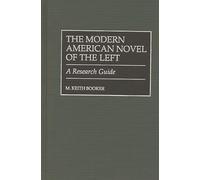 The Modern American Novel of the Left: A Research Guide