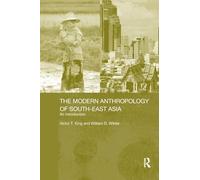 The Modern Anthropology of South-East Asia – An Introduction