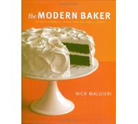 The Modern Baker: Time-saving Techniques for Breads, Tarts, Pies, Cakes, & Cookies