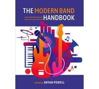 The Modern Band Handbook : Practical Perspectives and Lessons for Music Educators