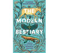 The Modern Bestiary: A Curated Collection of Wondrous Creatures