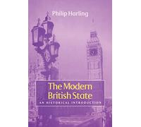 The Modern British State: An Historical Introduction