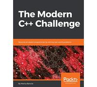 The Modern C++ Challenge: Become an expert programmer by solving real-world problems
