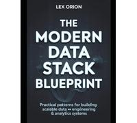 The Modern Data Stack Blueprint: Practical Patterns for Building Scalable Data Engineering & Analytics Systems