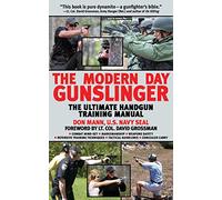 The Modern Day Gunslinger: The Ultimate Handgun Training Manual
