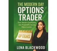 The Modern day Options Trader: Turn Market Uncertainty into Predictable Income Opportunities (The Degen Diaries - High risk, high reward, no regrets - the untold world of crypto rebels.)