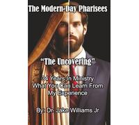 The Modern-Day Pharisees: "The Uncovering"