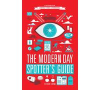 The Modern Day Spotter's Guide: A Collection of the Everyday Weird & Wonderful