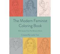 The Modern Feminist Coloring Book: With Quotes From The Women's March