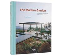 The Modern Garden : The Outdoor Architecture of Mid-Century America