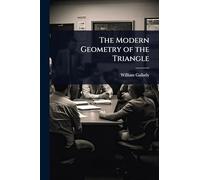 The Modern Geometry of the Triangle