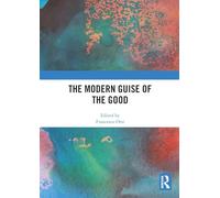 The Modern Guise of the Good