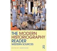 The Modern Historiography Reader: Western Sources (Routledge Readers in History)