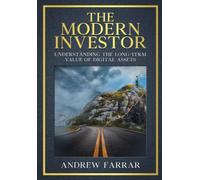 The Modern Investor: Understanding the Long-Term Value of Digital Assets