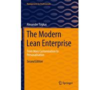 The Modern Lean Enterprise: From Mass Customisation to Personalisation (Management for Professionals)