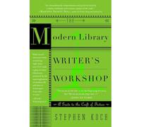 The Modern Library Writer's Workshop: A Guide to the Craft of Fiction
