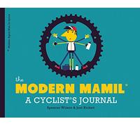 The Modern MAMIL (Middle-aged Man in Lycra): A Cyclist's Journal