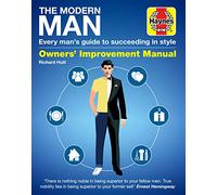 The Modern Man: Every man's guide to succeeding in style (Haynes Manuals)