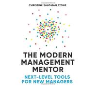 The Modern Management Mentor: Next-Level Tools for New Managers