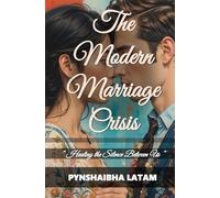 "The Modern Marriage Crisis”: Healing the Silence Between Us