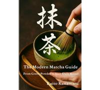 The Modern Matcha Guide: From Green Powder to Your Daily Ritual